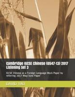 Cambridge IGCSE Chinese (0547-13) 2017 Listening Set 3 : IGCSE Chinese as a Foreign Language Mock Paper by referring 2017 May/June Paper
