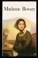 "Madame Bovary: Provincial Manners:(illustrated edition)