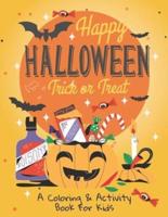 Happy Halloween: Trick or Treat: A Coloring & Activity Book for Kids: Collection of Fun, Original & Unique Halloween Coloring Pages For Children