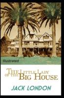 The Little Lady of the Big House Illustrated