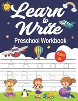 Learn To Write Preschool Workbook: Number Tracing Book for Preschoolers: Preschool Numbers Tracing Math Practice Workbook: Math Activity Book for Pre K, Kindergarten and Kids Ages 3-5