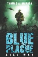 Blue Plague: War:  A Zombie Apocalypse Thriller (Book 6)