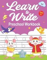 Learn To Write Preschool Workbook: Trace Alphabet Practice Workbook With Sight Words for Pre K, Kindergarten and Kids Ages 3-5 (Letter Tracing Book for Preschoolers and Kids Ages 2-4)