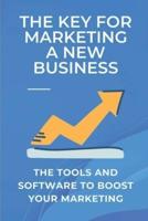 The Key For Marketing A New Business