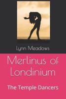 Merlinus of Londinium: The Temple Dancers