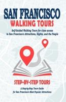 San Francisco Walking Tours - ( San Francisco Travel Guide Book 2021 - 2022 ): Self-Guided Walking Tours for close access to San Francisco's Attractions. A Step-by-Step Tours Guide for San Francisco ( City Travel Guide 2021 - 2022 )