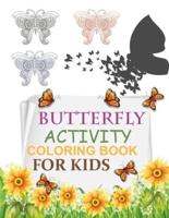 Butterfly Activity Coloring Book For Kids: Butterfly Coloring Book For Toddlers