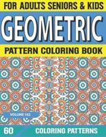 Geometric Pattern Coloring Book: Adult Coloring Book with Huge Adult Coloring Book of Therapeutic Geometric Patterns for Stress Volume-162