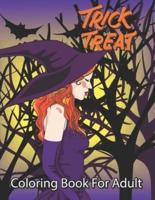 Trick or Treat Coloring Book For Adults: Halloween Coloring Book for Adults 4-12