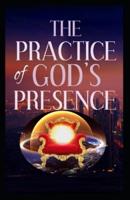 The Practice Of The Presence Of God: Illustrated Edition