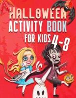Halloween Activity Book for Kids Ages 4-8: Happy Halloween Fun Workbook For Learning, Coloring, Dot To Dot, Mazes, Word Search and More!: Halloween Coloring Pages, Shadow Matching Game, Look & Find the Differences Amazing Halloween gifts for girls / boys