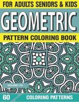 Geometric Pattern Coloring Book: Relaxation - An Coloring Pages Adult Unique Designs For Stress Relieving And Relaxation Geometrics Pattern Coloring Book For Stress Relief Volume-179