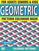 Geometric Pattern Coloring Book: Adult Coloring Book with 60 Detailed Pattern Designs for Relaxation and Stress Relief Volume-199