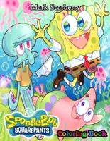 Spongebob Squarepants Coloring Book: Cool Gifts For All Fans Of Spongebob Squarepants To Relax And Have Fun With Many Illustrations
