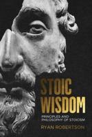 Stoic wisdom: Principles and Philosophy of Stoicism