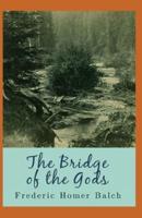 "The Bridge of the Gods Illustrated "