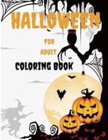 Halloween Coloring Book For Adult.:  monsters, witches, pumpkin, haunted house and more for hours of fun and relaxation.
