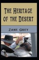 The Heritage of the Desert: Zane Grey (Westerns, Classics, Literature) [Annotated]