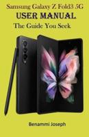 Samsung Galaxy Z Fold3 5G User Manual: The Guide You Seek