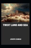 Twixt Land And Sea Annotated