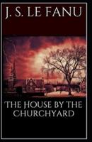 The House by the Church-Yard Illustrated