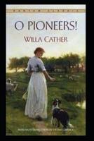 O Pioneers! Illustrated Edition