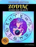 Zodiac Coloring Book for Adults : Adult Stress Relieving Coloring Book, Zodiac Signs With Relaxing Designs, Astrology Coloring Book for Grown-up, Zodiac Mandala Coloring Book