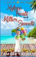 Xylose Treats and Killer Sweets