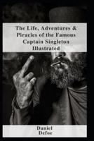 The Life, Adventures & Piracies of the Famous Captain Singleton Illustrated