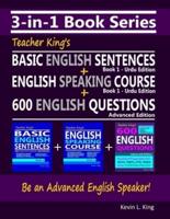 3-in-1 Book Series: Teacher King's Basic English Sentences Book 1 - Urdu Edition + English Speaking Course Book 1 - Urdu Edition + 600 English Questions - Advanced Edition
