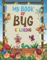 My Book of Bug Coloring: Insect Coloring Book for Preschoolers with Large Pictures   Coloring Fun and Awesome Facts   The Backyard Bug Book for Kids.