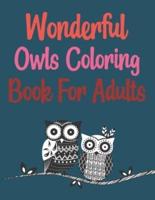 Wonderful Owls Coloring Book For Adults: Coloring Book For Adults