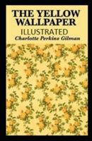 The Yellow Wallpaper Illustrated