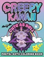 Creepy Kawaii Pastel Goth coloring book Cute as hell:  Adult gothic coloring book featuring creepy kawaii maze, a satanic coloring book & Cute kawaii horror coloring book, Halloween  Coloring Pages for Adults for Stress Relief