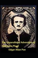 The Unparalleled Adventure of One Hans Pfaall: Edgar Allan Poe (Mystery and Thrillers Novel, Classical Literature)  [Annotated]