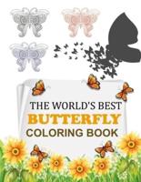 The World's Best Butterfly Coloring Book: Butterfly Coloring Book For Girls