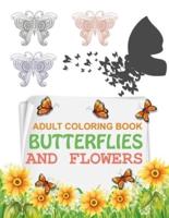 Adult Coloring Book Butterflies and Flowers: Stress Relieving Butterflies Coloring Book For Adults