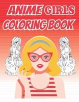 Anime Girls Coloring Book: Coloring book for Teens and Adults Anime Girls (cute Anime Coloring)