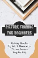 Picture Framing For Beginners