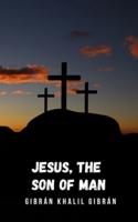 Jesus, the Son of man: The words and deeds of Jesus collected from those who knew him