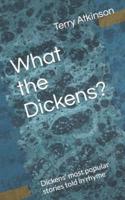 What the Dickens?: Dickens' most popular stories told in rhyme