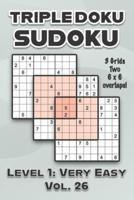 Triple Doku Sudoku 3 Grids Two 6 x 6 Overlaps Level 1: Very Easy Vol. 26: Play Triple Sudoku With Solutions 9 x 9 Nine Numbers Grid Easy Level Volumes 1-40 Cross Sums Paper Logic Games Solve Japanese Puzzles Challenge For All Ages Kids to Adults