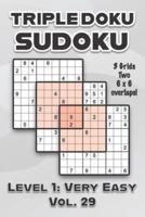 Triple Doku Sudoku 3 Grids Two 6 x 6 Overlaps Level 1: Very Easy Vol. 29: Play Triple Sudoku With Solutions 9 x 9 Nine Numbers Grid Easy Level Volumes 1-40 Cross Sums Paper Logic Games Solve Japanese Puzzles Challenge For All Ages Kids to Adults