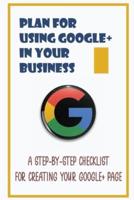 Plan For Using Google+ In Your Business