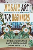Mosaic Art For Beginners