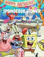 SpongeBob Stoner Coloring Book: Cool Gifts For All Fans Of SpongeBob Squarepants To Relax And Have Fun With Many High Quality Spiral and Trippy psychedelic art