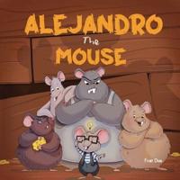 Alejandro the Mouse