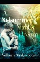 a midsummer night s dream by william shakespeare:Illustrated Edition