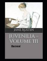 Juvenilia – Volume III Illustrated