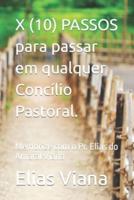 X (10) PASSOS para passar em qualquer Concílio Pastoral.: Memorize com o Pr. Elias do Amaral Viana